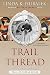 Trail of Thread: A Woman's Westward Journey (Trail of Thread Series Book 1)