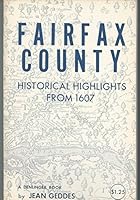 Fairfax County: Historical highlights from 1607 B0007DTNW6 Book Cover