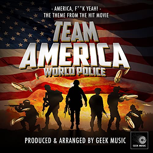 Play America, F**K Yeah! (From "Team America World Police") by Geek