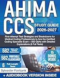 AHIMA CCS Study Guide: First-Attempt Test Strategies and Breakdowns for Medical Coding Professionals to Ace the Ceritifed Coding Specialist Exam + 582 Q&As with Detailed Explanations (6 Full Tests)
