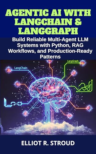 Agentic AI with Langchain & Langgraph: Build Reliable Multi-Agent...