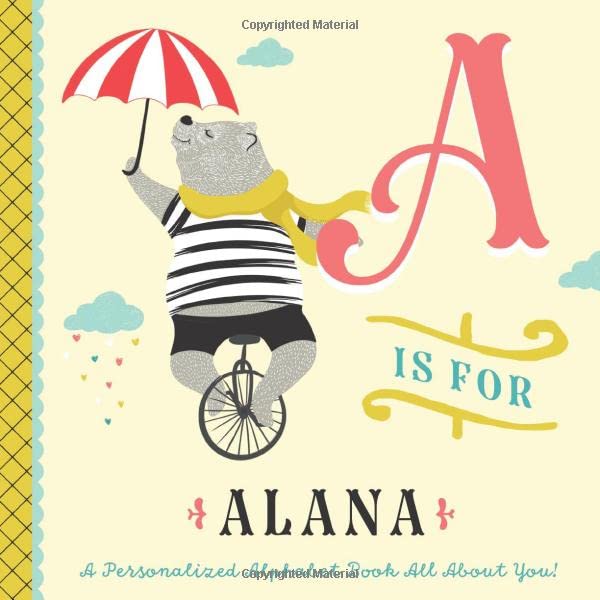 A is for Alana: A Personalized Alphabet Book All About You! (Personalized Children's Book)