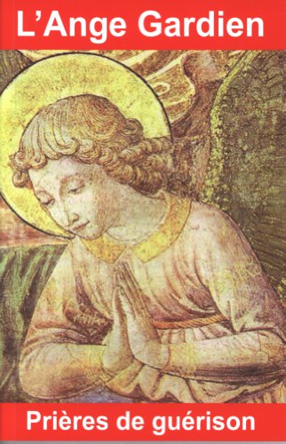 L'Ange Gardien : Prières de guérison