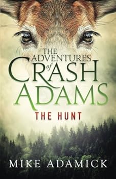 The Adventures of Crash Adams: The Hunt (Volume 2)