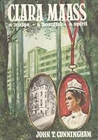 Clara Maass; a nurse, a hospital, a spirit, B0006BWXMG Book Cover