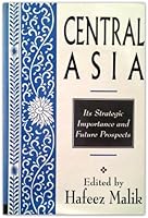 Central Asia: Its Strategic Importance and Future Prospects 0312103700 Book Cover