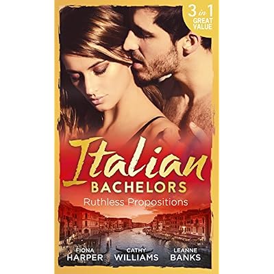 Italian Bachelors: Ruthless Propositions