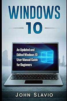 Paperback Windows 10: An Updated and Edited Windows 10 User Manual Guide for Beginners Book