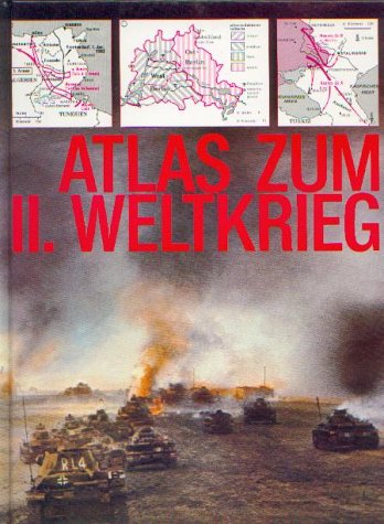 Der grosse Atlas zum Zweiten Weltkrieg