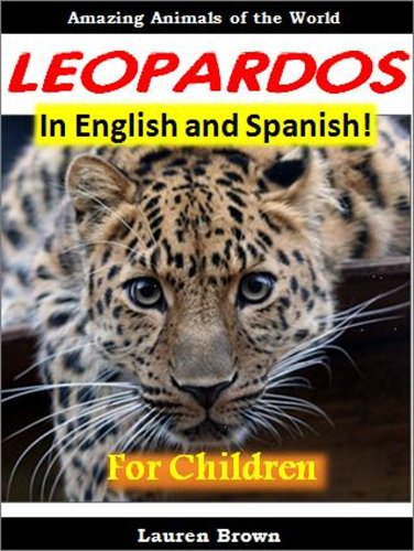 Bilingual Books: Leopardos - Cool Facts for Kids About These Amazing and Powerful Animals - In English and Spanish! (Spanish Books for Children)
