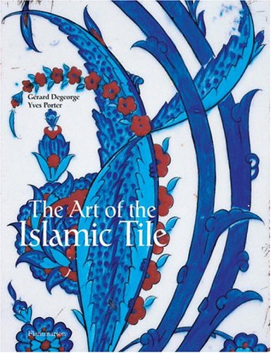 Télécharger The Art Of the Islamic Tile (en anglais) PDF
