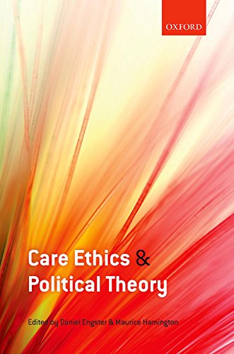 Care Ethics and Political Theory (English Edition) Care Ethics and Political Theory (English Edition)