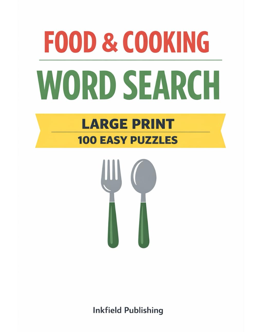 Food and Cooking Word Search for Seniors - Large Print: 100 Easy Puzzles | Very Easy 15x15 Grids | Relaxing Brain Games for Adults and Seniors
