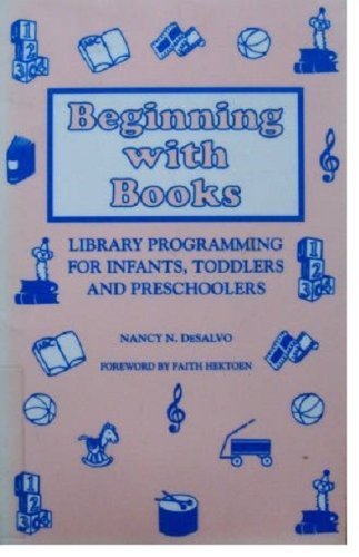 Beginning With Books: Library Programming for Infants, Toddlers, and Preschoolers