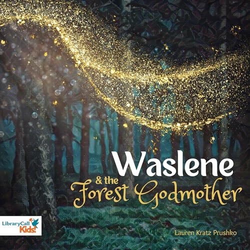 Waslene and the Forest Godmother by Lauren Kratz Prushko episode artwork