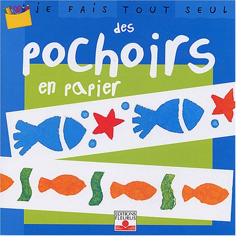 Je fais tout seul, tome 16 : Pochoirs en papier