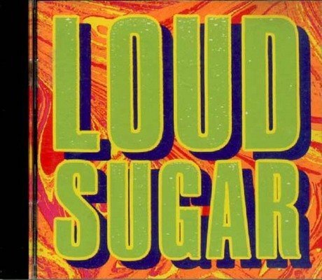 Loud Sugar