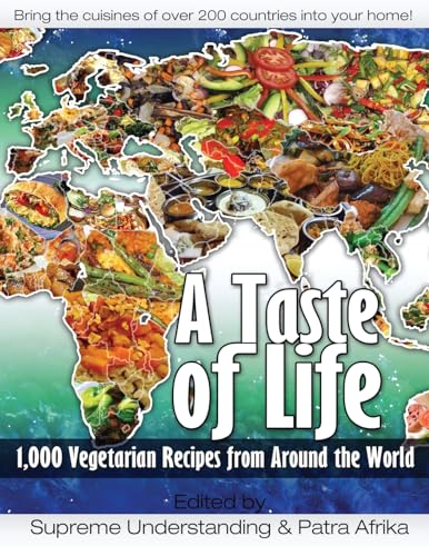 A Taste of Life: 1,000 Vegetarian Recipes from Around the World