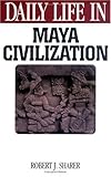 Daily Life in Maya Civilization