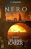  Nero. Band I: Der junge Kaiser (Die NERO-Trilogie 1)