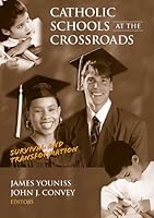 Catholic Schools at the Crossroads : Survival and Transformation 080773909X Book Cover