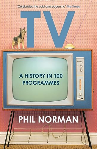 Preisvergleich Produktbild TELEVISION: A History in 100 Programmes