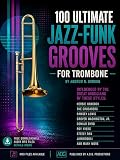 100 Ultimate Jazz-Funk Grooves For Trombone (English Edition)