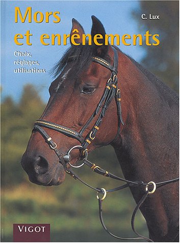 Télécharger Mors et enrênements : Choix, réglages, utilisations Livre PDF Gratuit