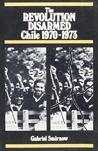 Revolution Disarmed: Chile 0853454868 Book Cover