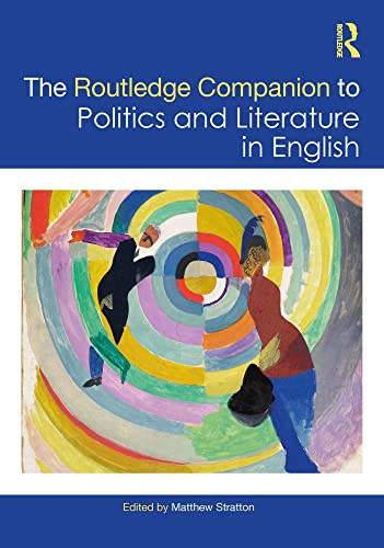 The Routledge Companion to Politics and Literature in English (By: Matthew Stratton)