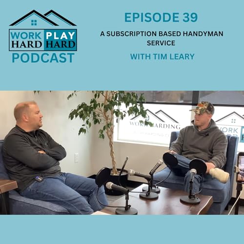 Ep. 39 - A Subscription Based Handyman Service - Conversation with owner Tim Leary Podcast Por  arte de portada