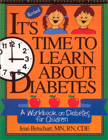 It's Time to Learn About Diabetes: A Workbook on Diabetes for Children, Revised Custom Edition for Eli Lilly