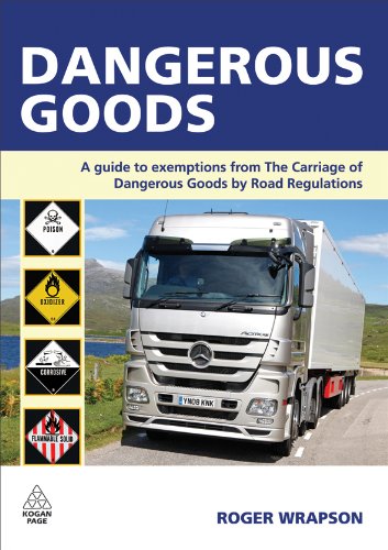 Dangerous Goods: A Guide to Exemptions from the Carriage of Dangerous Goods by Road Regulations