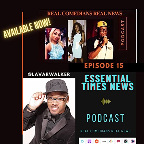 episode15: Featuring Lavar Walker *Real Comedians * Real News