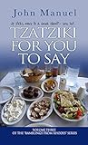 Tzatziki For You to Say (The Ramblings From Rhodes Series Book 3)