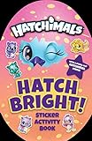 Hatch Bright!: Sticker Activity Book (Hatchimals)