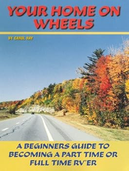 Paperback Your Home On Wheels, a Beginners Guide to Part Time or Full Time RVing Book