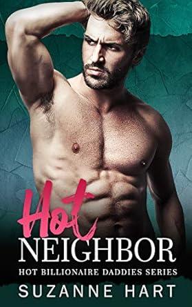 Hot Neighbor (Hot Billionaire Daddies Book 8) - Kindle edition by Hart