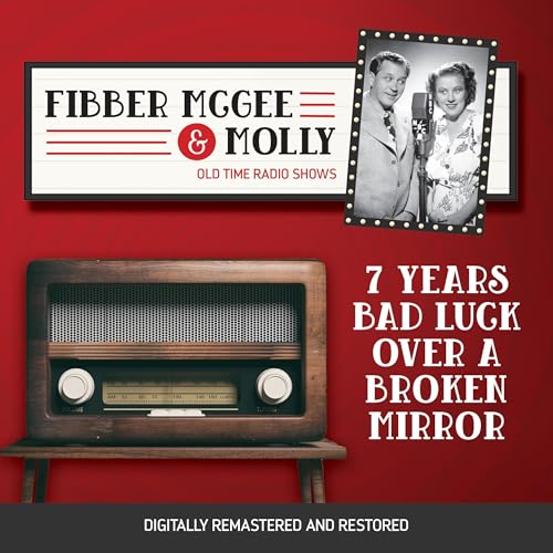 Fibber McGee and Molly: 7 Years Bad Luck Over a... B0DFZJGXNH Book Cover