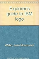 Explorer's guide to IBM logo 0810463806 Book Cover