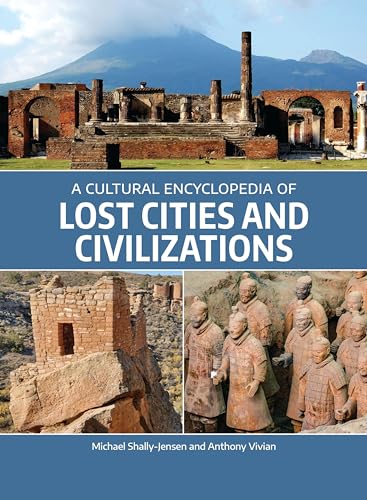 Cultural Encyclopedia of Lost Cities and Civilizations, A