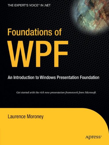 FOUNDATIONS OF WPF: An Introduction to Windows Presentation Foundation