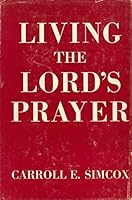 Living The Lord's Prayer B000SOVLQA Book Cover