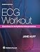 ECG Workout: Exercises in Arrhythmia Interpretation