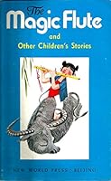 THE MAGIC FLUTE AND OTHER CHILDREN'S STORIES B00130G3K2 Book Cover