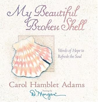 By Carol Hamblet Adams - My Beautiful Broken Shell: Words of Hope to Refresh the Soul (Seventh Printing) (2002-03-30) [Hardcover]