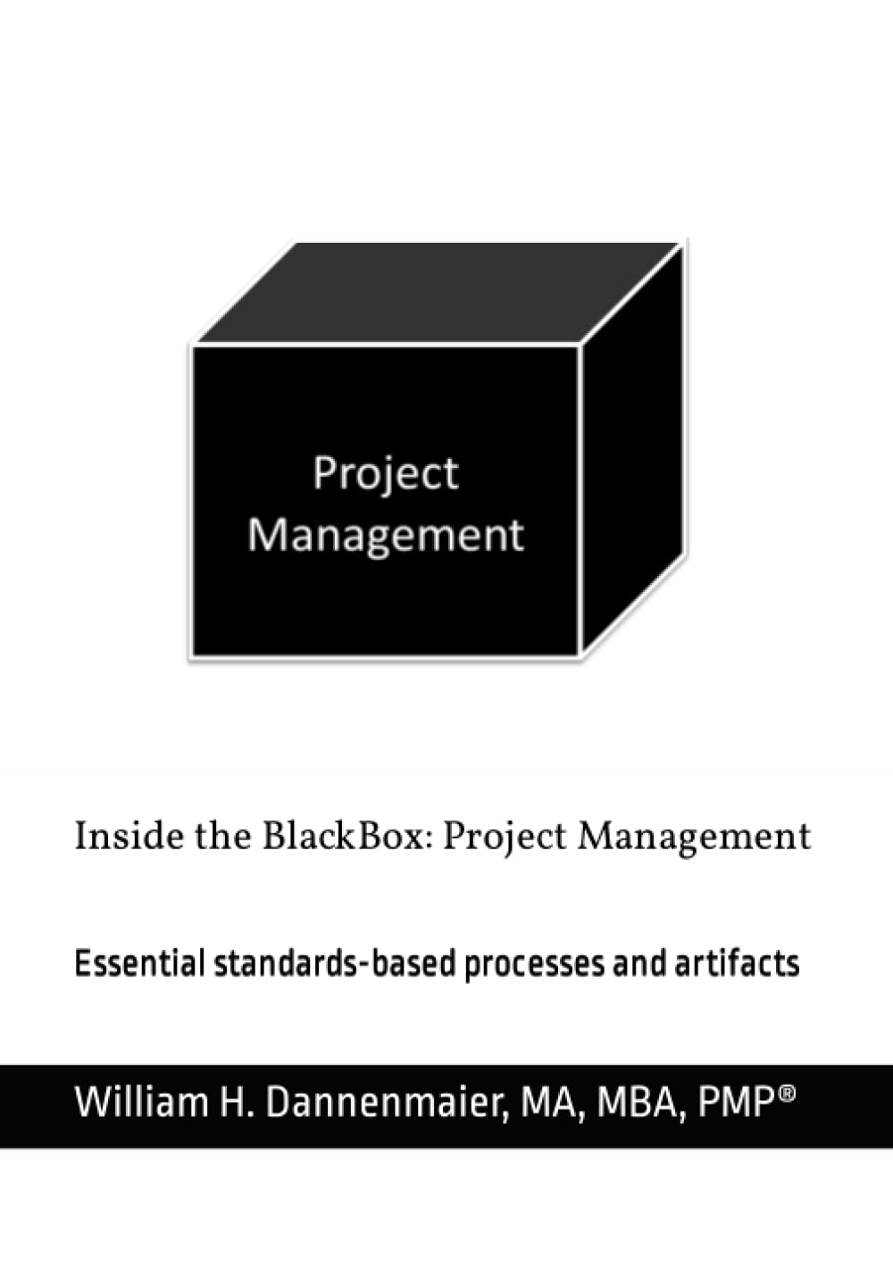 Inside the BlackBox: Project Management: Essential standards-based processes and artifacts Paperback – 8 Jan. 2023