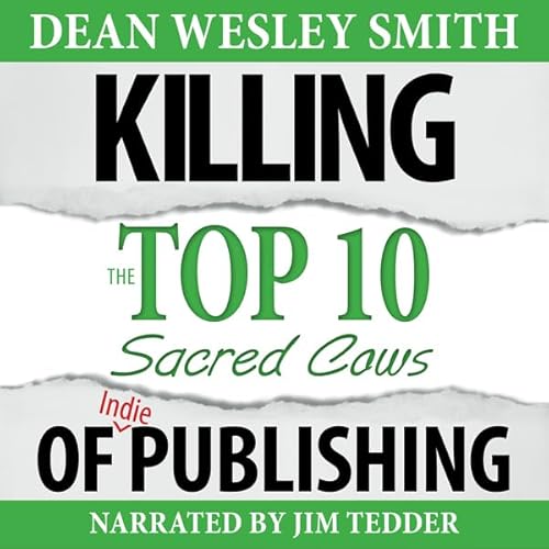 Killing the Top Ten Sacred Cows of Indie Publishing Audiolivro Por Dean Wesley Smith capa