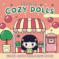 Cozy Dolls - Bold & Easy: Coloring Book for Adults & Teens & Kids featuring adorable Dolls Characters with Simple and Easy Designs for your Relaxation (COZY FRIENDS & ANIMALS) B0D9NWSY2L Book Cover
