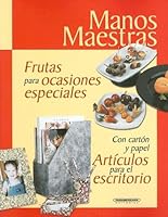 Frutas Para Ocasiones Especiales: Con Carton y Papel Articulos Para el Escritorio 9583010782 Book Cover